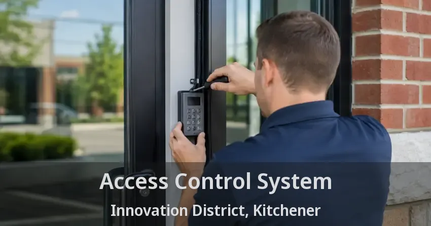 Access Control System Innovation District, Kitchener - ON