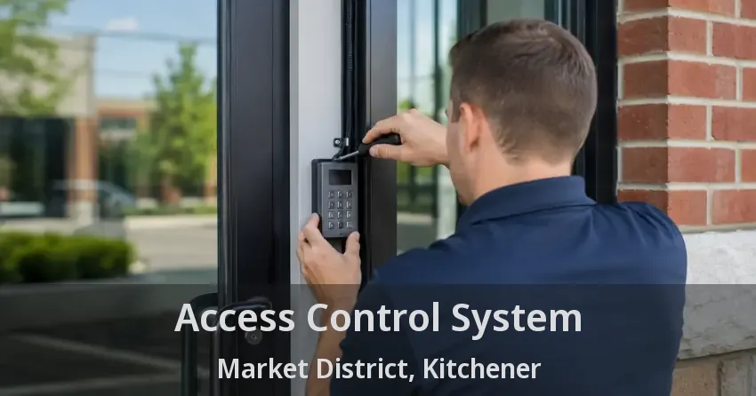 Access Control System Market District, Kitchener - ON
