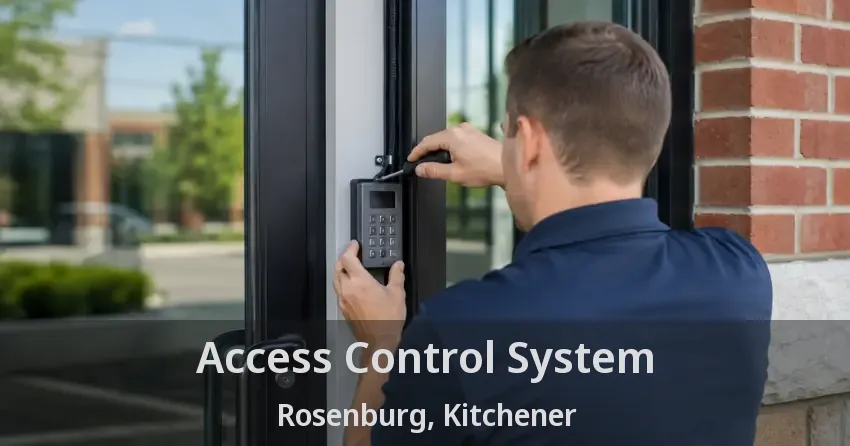 Access Control System Rosenburg, Kitchener - ON