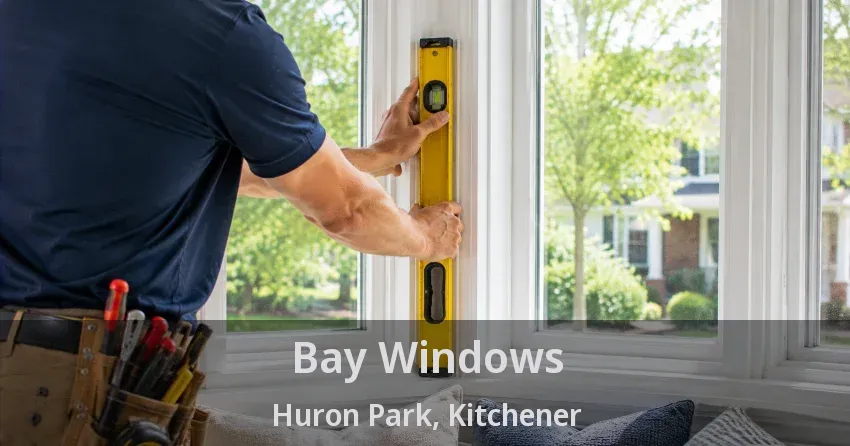 Bay Windows Huron Park, Kitchener - ON