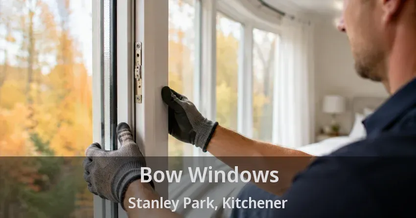 Bow Windows Stanley Park, Kitchener - ON