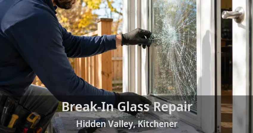 Break-In Glass Repair Hidden Valley, Kitchener - ON