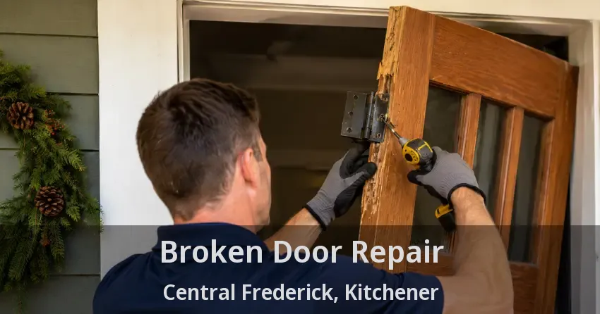 Broken Door Repair Central Frederick, Kitchener - ON