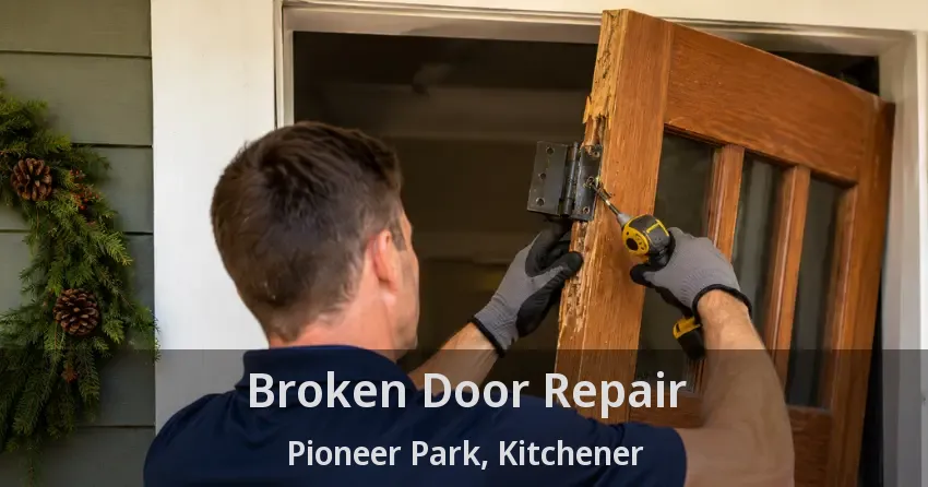 Broken Door Repair Pioneer Park, Kitchener - ON