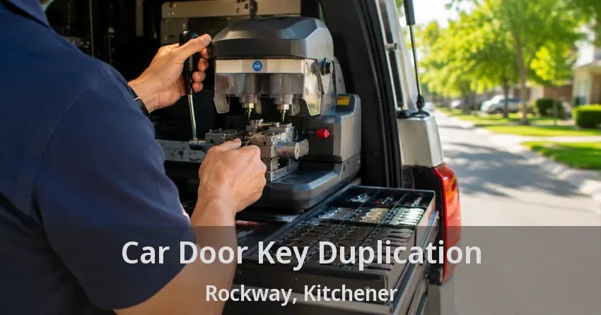 Car Door Key Duplication Rockway, Kitchener - ON