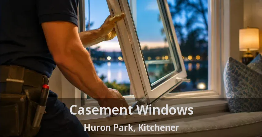 Casement Windows Huron Park, Kitchener - ON