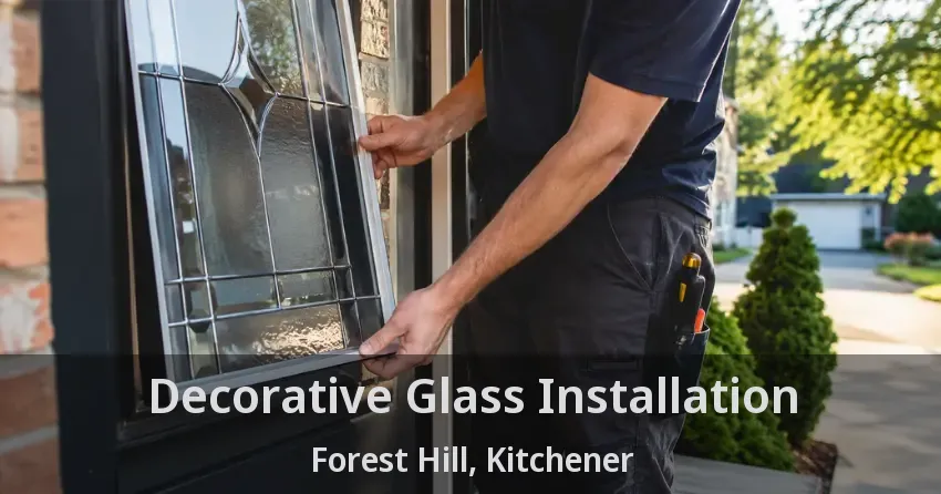 Decorative Glass Installation Forest Hill, Kitchener - ON