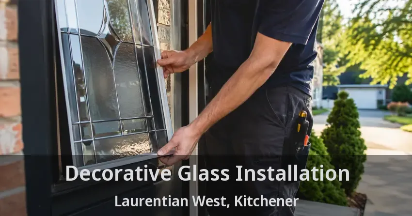 Decorative Glass Installation Laurentian West, Kitchener - ON