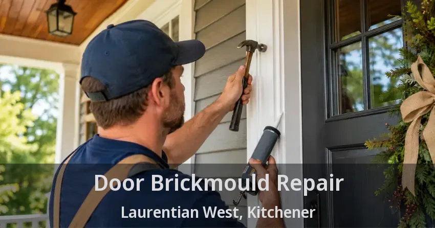 Door Brickmould Repair Laurentian West, Kitchener - ON