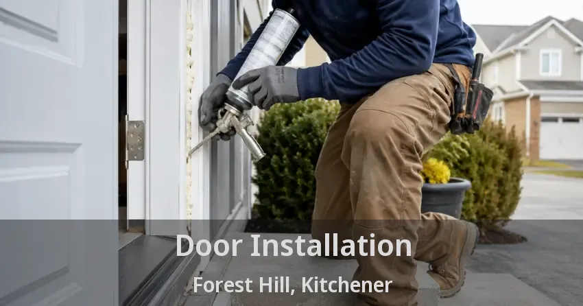 Door Installation Forest Hill, Kitchener - ON