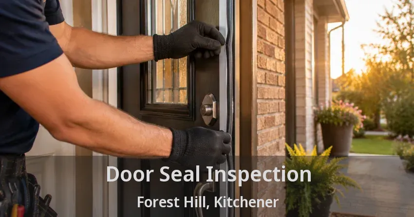 Door Seal Inspection Forest Hill, Kitchener - ON
