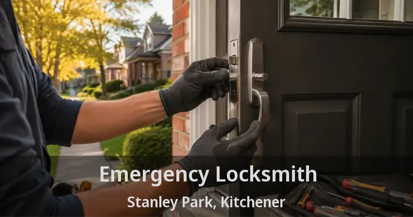 Emergency Locksmith Stanley Park, Kitchener - ON