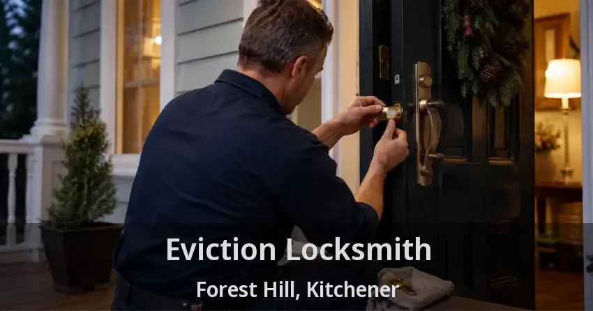 Eviction Locksmith Forest Hill, Kitchener - ON