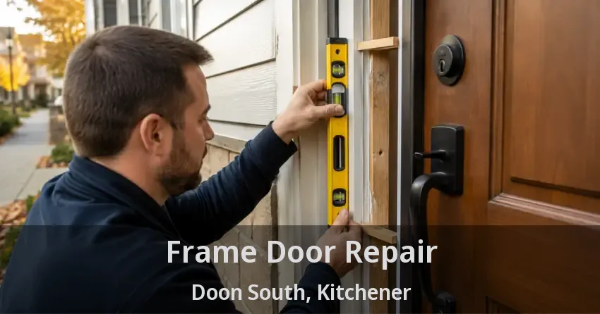 Frame Door Repair Doon South, Kitchener - ON