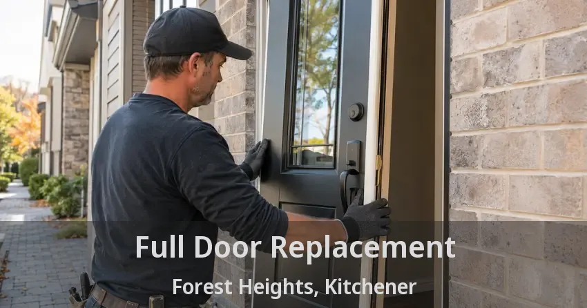Full Door Replacement Forest Heights, Kitchener - ON