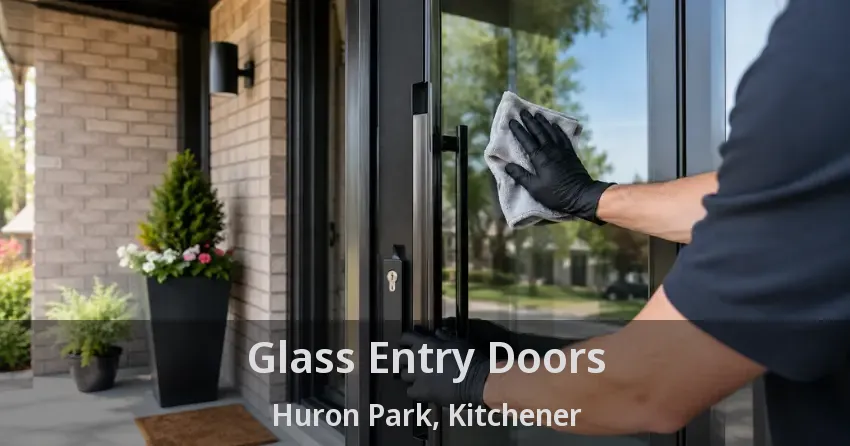 Glass Entry Doors Huron Park, Kitchener - ON