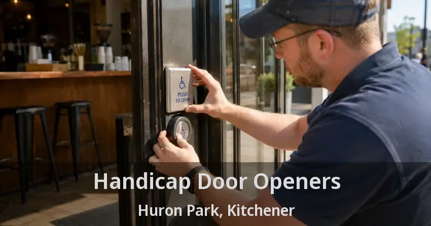 Handicap Door Openers Huron Park, Kitchener - ON