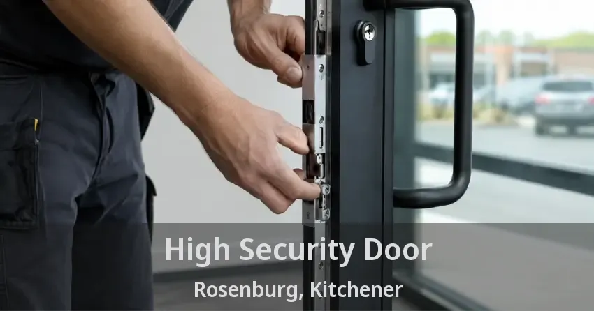 High Security Door Rosenburg, Kitchener - ON