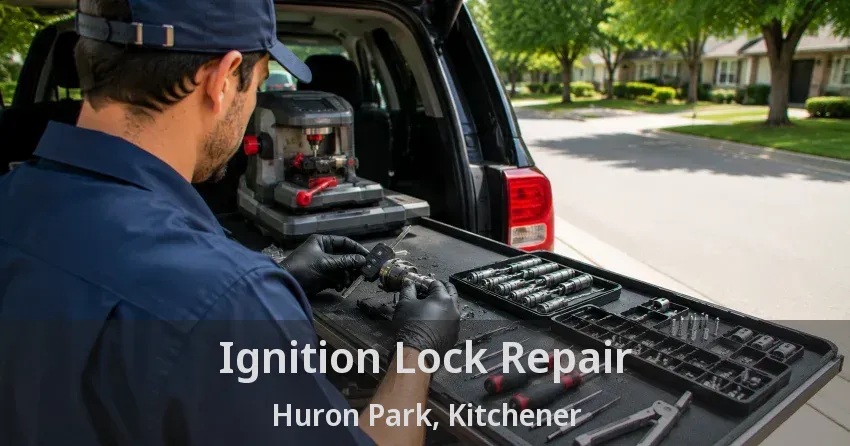 Ignition Lock Repair Huron Park, Kitchener - ON