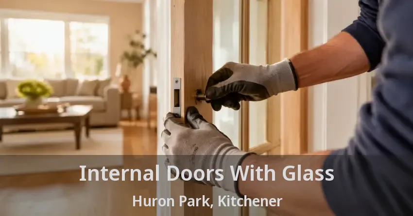 Internal Doors With Glass Huron Park, Kitchener - ON