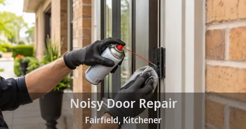 Noisy Door Repair Fairfield, Kitchener - ON
