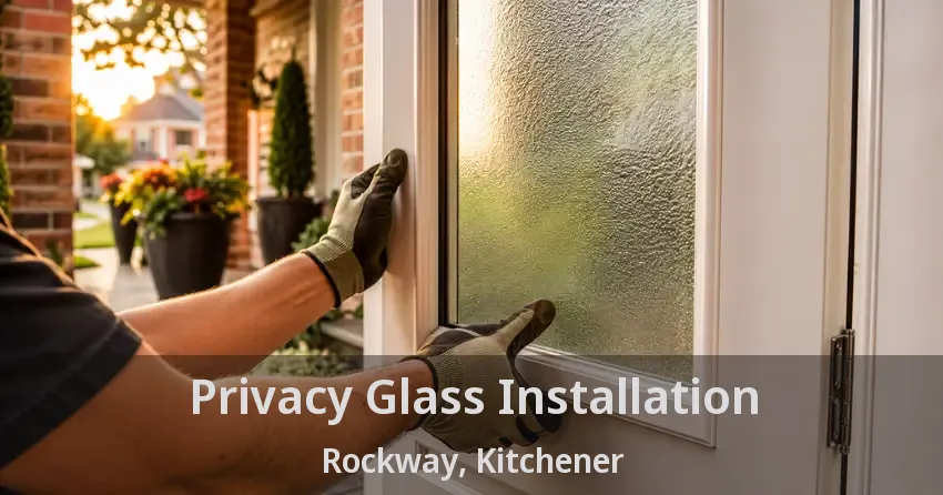 Privacy Glass Installation Rockway, Kitchener - ON