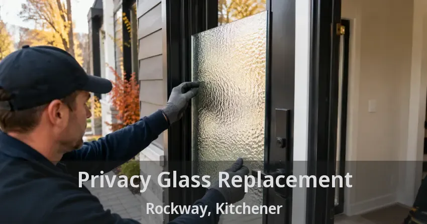 Privacy Glass Replacement Rockway, Kitchener - ON