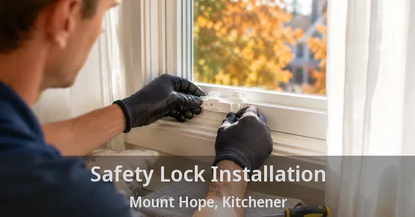 Safety Lock Installation Mount Hope, Kitchener - ON