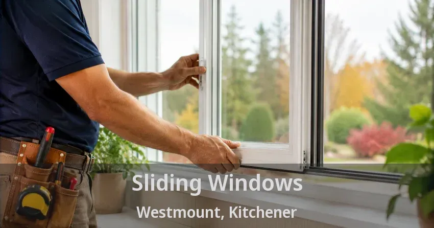 Sliding Windows Westmount, Kitchener - ON