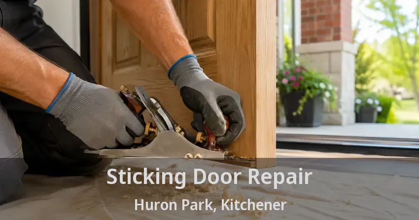Sticking Door Repair Huron Park, Kitchener - ON