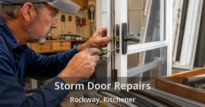 Storm Door Repairs Rockway, Kitchener - ON