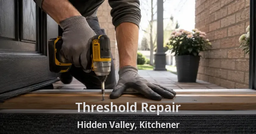 Threshold Repair Hidden Valley, Kitchener - ON