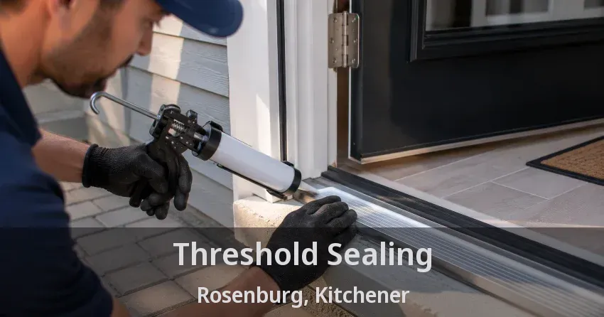Threshold Sealing Rosenburg, Kitchener - ON