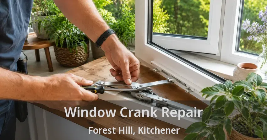 Window Crank Repair Forest Hill, Kitchener - ON
