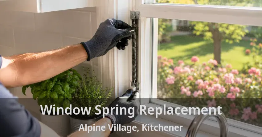 Window Spring Replacement Alpine Village, Kitchener - ON